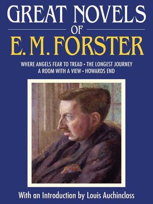 Great Novels of E. M. Forster: Where Angels Fear to Tread, the Longest Journey, a Room with a View, Howards End - ebook